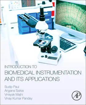 Paul / Saikia / Majhi | Introduction to Biomedical Instrumentation and Its Applications | Buch | 978-0-12-821674-3 | sack.de