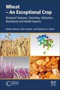 Wieser / Koehler / Scherf |  Wheat - An Exceptional Crop: Botanical Features, Chemistry, Utilization, Nutritional and Health Aspects | Buch |  Sack Fachmedien