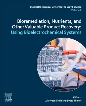 Singh / Mahapatra / Thakur | Bioremediation, Nutrients, and Other Valuable Product Recovery: Using Bioelectrochemical Systems. | Buch | 978-0-12-821729-0 | www.sack.de