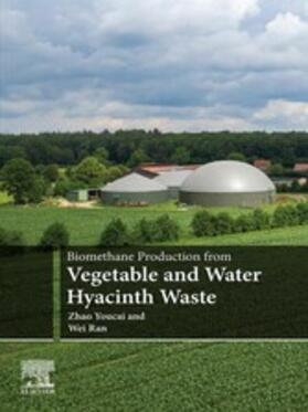 Youcai / Ran | Biomethane Production from Vegetable and Water Hyacinth Waste | E-Book | sack.de