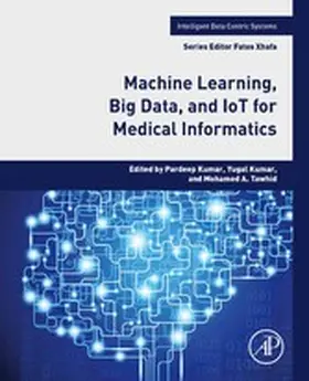 Kumar / Tawhid / Xhafa | Machine Learning, Big Data, and IoT for Medical Informatics | E-Book | sack.de
