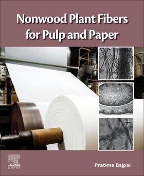 Bajpai | Bajpai, P: Nonwood Plant Fibers for Pulp and Paper | Buch | 978-0-12-821800-6 | sack.de