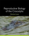 Lance |  Reproductive Biology of the Crocodylia | Buch |  Sack Fachmedien