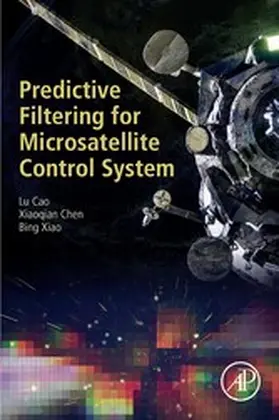 Cao / Chen / Xiao |  Predictive Filtering for Microsatellite Control System | eBook | Sack Fachmedien