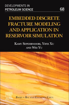 Sepehrnoori / Xu / Yu | Embedded Discrete Fracture Modeling and Application in Reservoir Simulation, Volume 68 | Buch | 978-0-12-821872-3 | sack.de