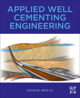 Liu | Applied Well Cementing Engineering | Buch | 978-0-12-821956-0 | sack.de