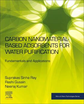 Sinha Ray / Gusain / Kumar | Carbon Nanomaterial-Based Adsorbents for Water Purification: Fundamentals and Applications | Buch | 978-0-12-821959-1 | sack.de