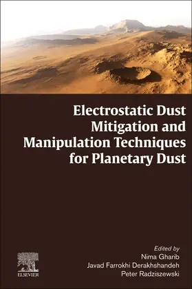 Gharib / Radziszewski | Electrostatic Dust Mitigation and Manipulation Techniques for Planetary Dust | Buch | 978-0-12-821975-1 | sack.de