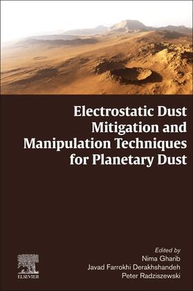 Gharib / Farrokhi Derakhshandeh / Radziszewski | Gharib, N: Electrostatic Dust Mitigation and Manipulation Te | Buch | 978-0-12-821975-1 | sack.de