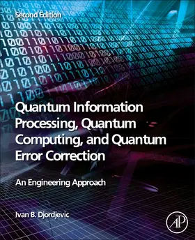 Djordjevic |  Quantum Information Processing, Quantum Computing, and Quantum Error Correction | Buch |  Sack Fachmedien