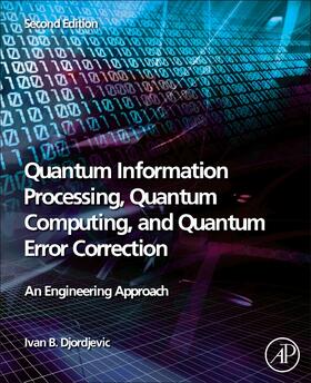 Djordjevic | Quantum Information Processing, Quantum Computing, and Quantum Error Correction | Buch | 978-0-12-821982-9 | sack.de