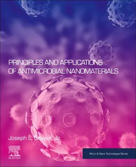 Graves Jr | Principles and Applications of Antimicrobial Nanomaterials | Buch | 978-0-12-822105-1 | sack.de