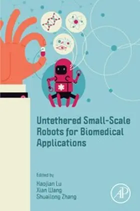 Lu / Wang / Zhang |  Untethered Small-Scale Robots for Biomedical Applications | eBook | Sack Fachmedien
