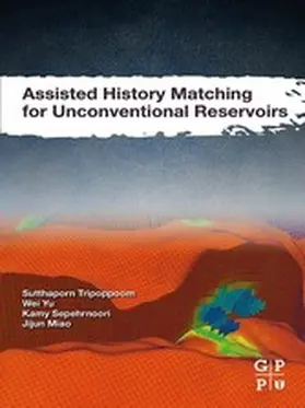 Tripoppoom / Yu / Sepehrnoori | Assisted History Matching for Unconventional Reservoirs | E-Book | www.sack.de