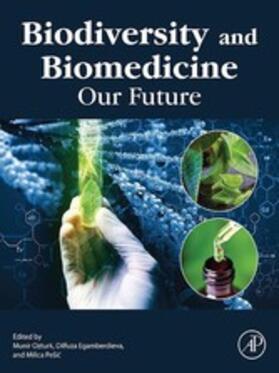 Ozturk / Egamberdieva / Pe?i? |  Biodiversity and Biomedicine | eBook | Sack Fachmedien
