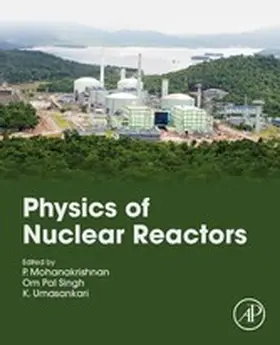 Mohanakrishnan / Singh / Umasankari | Physics of Nuclear Reactors | E-Book | sack.de