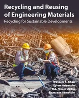 Khan / Asmatulu / Uddin | Recycling and Reusing of Engineering Materials | E-Book | www.sack.de