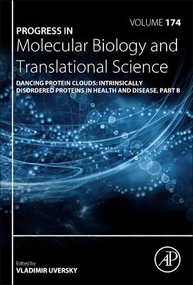 Dancing Protein Clouds: Intrinsically Disordered Proteins in Health and Disease, Part B, Volume 174 | Buch | 978-0-12-822615-5 | sack.de
