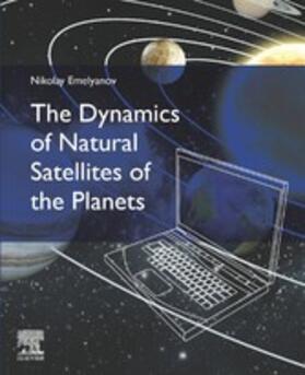 Emelyanov | The Dynamics of Natural Satellites of the Planets | E-Book | sack.de