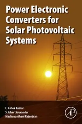 Kumar / Alexander / Rajendran | Power Electronic Converters for Solar Photovoltaic Systems | E-Book | sack.de