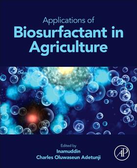 Inamuddin / Adetunji | Applications of Biosurfactant in Agriculture | Buch | 978-0-12-822921-7 | sack.de
