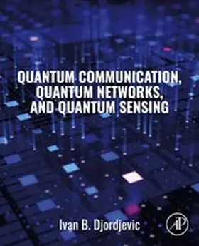 Djordjevic | Quantum Communication, Quantum Networks, and Quantum Sensing | E-Book | sack.de