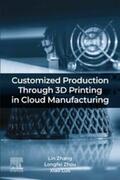 Zhang / Zhou / Xiao |  Customized Production Through 3D Printing in Cloud Manufacturing | eBook | Sack Fachmedien