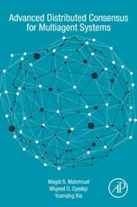 Mahmoud / Oyedeji / Xia | Advanced Distributed Consensus for Multiagent Systems | E-Book | sack.de