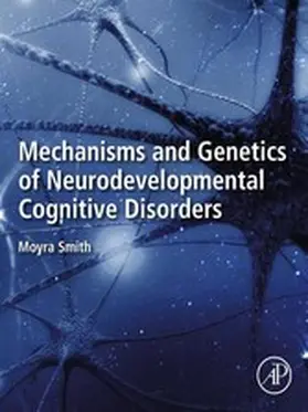 Smith |  Mechanisms and Genetics of Neurodevelopmental Cognitive Disorders | eBook | Sack Fachmedien