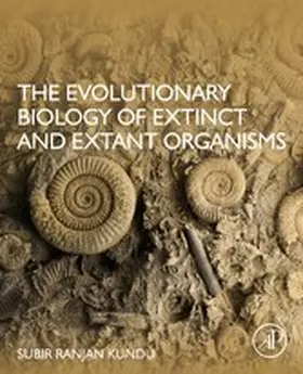 Kundu | The Evolutionary Biology of Extinct and Extant Organisms | E-Book | sack.de