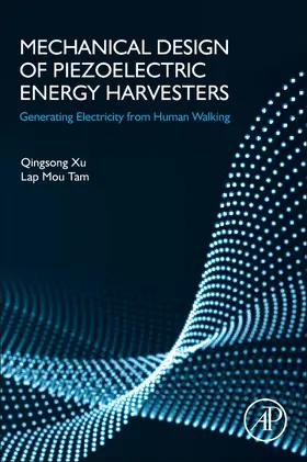 Xu / Tam | Mechanical Design of Piezoelectric Energy Harvesters | Buch | 978-0-12-823364-1 | sack.de