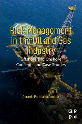 Ponte Jr | Ponte Jr, G: Risk Management in the Oil and Gas Industry | Buch | 978-0-12-823533-1 | sack.de