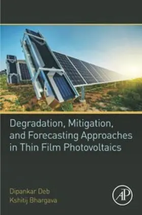 Deb / Bhargava | Degradation, Mitigation, and Forecasting Approaches in Thin Film Photovoltaics | E-Book | sack.de