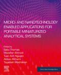 Thomas / Ahmadi / Afkhami |  Micro- and Nanotechnology Enabled Applications for Portable Miniaturized Analytical Systems | eBook | Sack Fachmedien