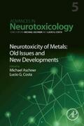 Aschner |  Neurotoxicity of Metals: Old Issues and New Developments | eBook | Sack Fachmedien