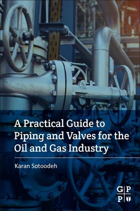 Sotoodeh |  A Practical Guide to Piping and Valves for the Oil and Gas Industry | Buch |  Sack Fachmedien