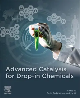 Sudarsanam / Li | Advanced Catalysis for Drop-in Chemicals | Buch | 978-0-12-823827-1 | sack.de