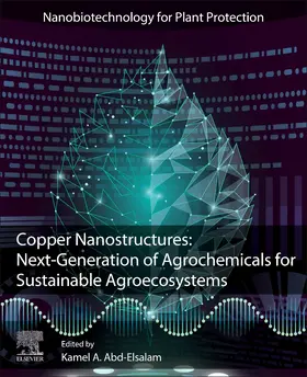 A Abd-Elsalam | Copper Nanostructures: Next-Generation of Agrochemicals for Sustainable Agroecosystems | Buch | 978-0-12-823833-2 | sack.de