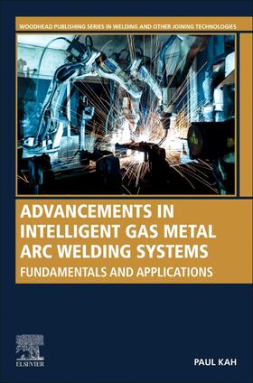 Kah | Kah, P: Advancements in Intelligent Gas Metal Arc Welding Sy | Buch | 978-0-12-823905-6 | sack.de