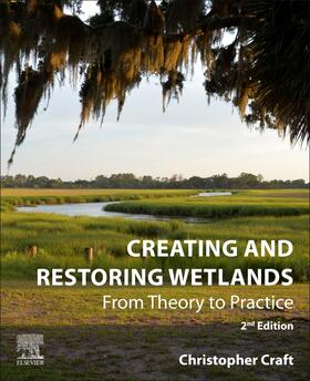Craft | Creating and Restoring Wetlands | Buch | 978-0-12-823981-0 | sack.de