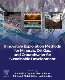 Moitra / Bhattacharya / Kayal | INNOVATIVE EXPLORATION METHODS | Buch | 978-0-12-823998-8 | sack.de