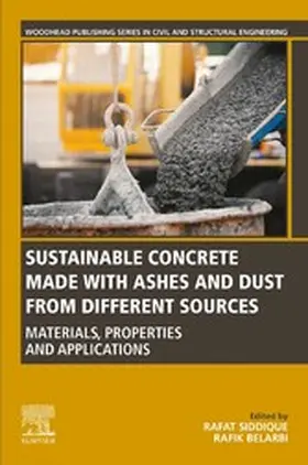 Siddique / Belarbi | Sustainable Concrete Made with Ashes and Dust from Different Sources | E-Book | www.sack.de