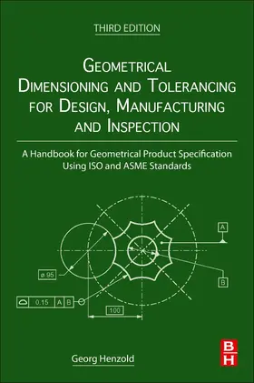 Henzold | Geometrical Dimensioning and Tolerancing for Design, Manufacturing and Inspection | Buch | 978-0-12-824061-8 | www.sack.de