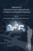 Ozsahin / Uzun |  Applications of Multi-Criteria Decision-Making Theories in Healthcare and Biomedical Engineering | eBook | Sack Fachmedien