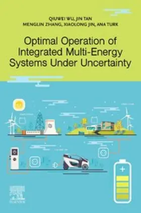 Wu / Tan / Zhang |  Optimal Operation of Integrated Multi-Energy Systems Under Uncertainty | eBook | Sack Fachmedien