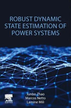 Zhao / Netto / Mili |  Robust Dynamic State Estimation of Power Systems | Buch |  Sack Fachmedien