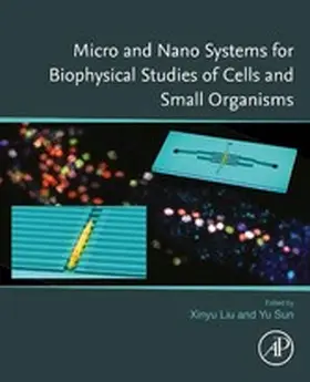 Liu / Sun | Micro and Nano Systems for Biophysical Studies of Cells and Small Organisms | E-Book | sack.de