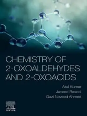 Kumar / Rasool / Ahmed |  Chemistry of 2-Oxoaldehydes and 2-Oxoacids | eBook | Sack Fachmedien