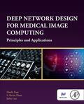 Liao / Zhou / Luo |  Deep Network Design for Medical Image Computing | Buch |  Sack Fachmedien
