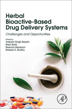 Bakshi / Bala / Madaan |  Herbal Bioactive-Based Drug Delivery Systems: Challenges and Opportunities | Buch |  Sack Fachmedien